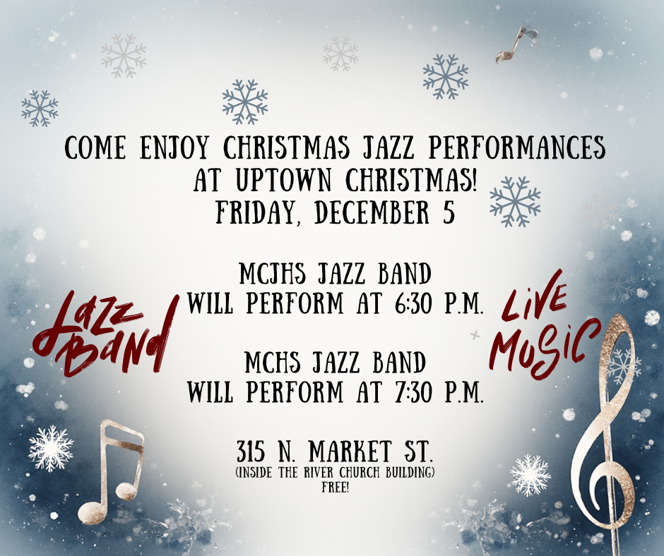 Uptown Christmas Jazz Band Performances at 6:30 and 7:30 p.m. at 315 N. Market Street Friday, December 5
