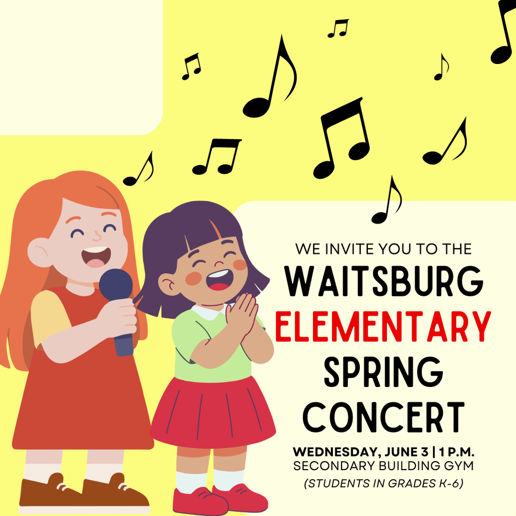 Waitsburg Elementary Spring Concert - June 3 at 1 p.m. in the Second Building Gym.