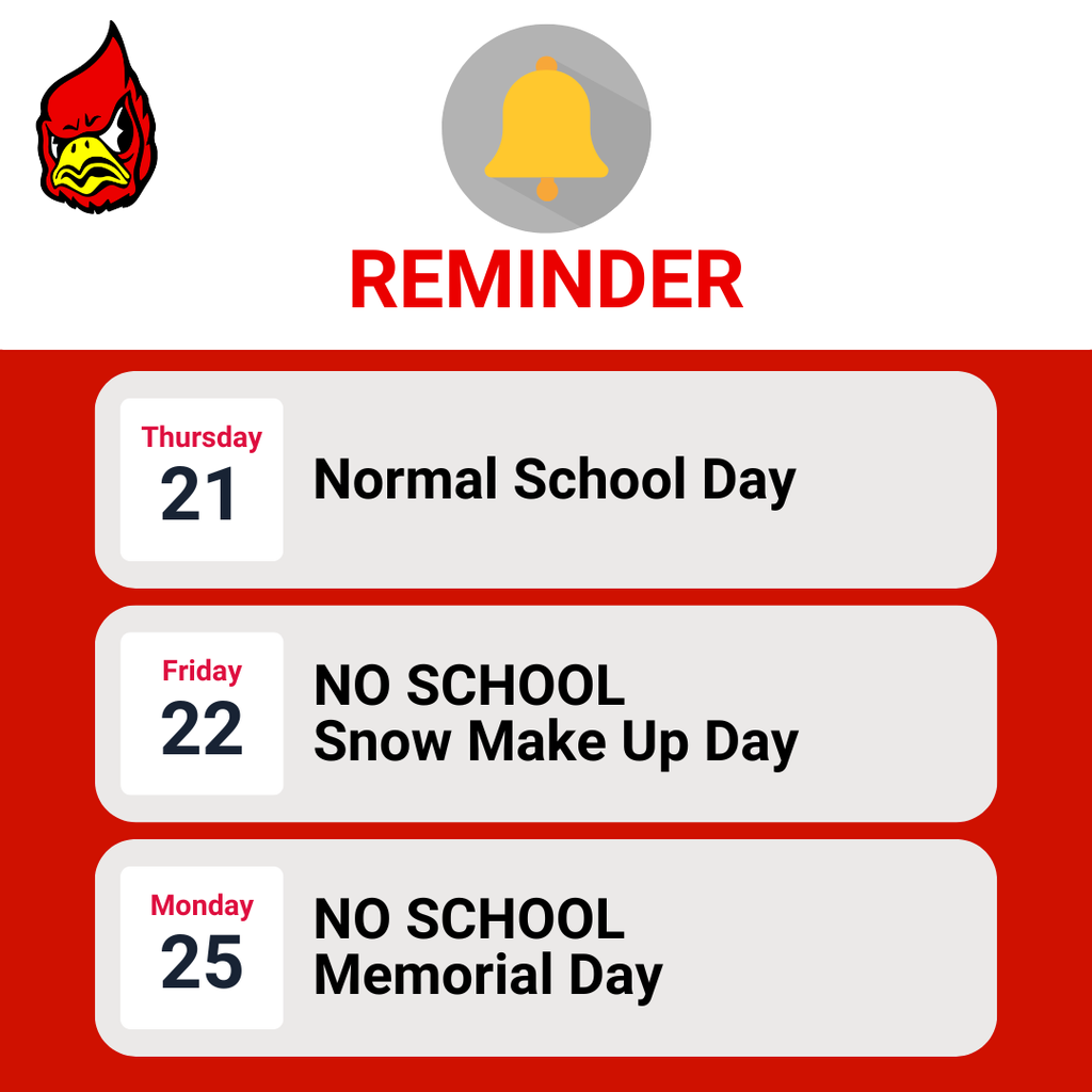 No School, Friday May 22 due to built in snow make up day & No school Monday, May 25 for Memorial Day