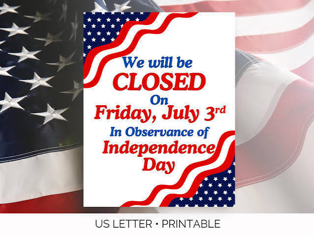 graphic of american flag and fireworks with the words we will be cloased on Friday july 3rd in observance of independence day