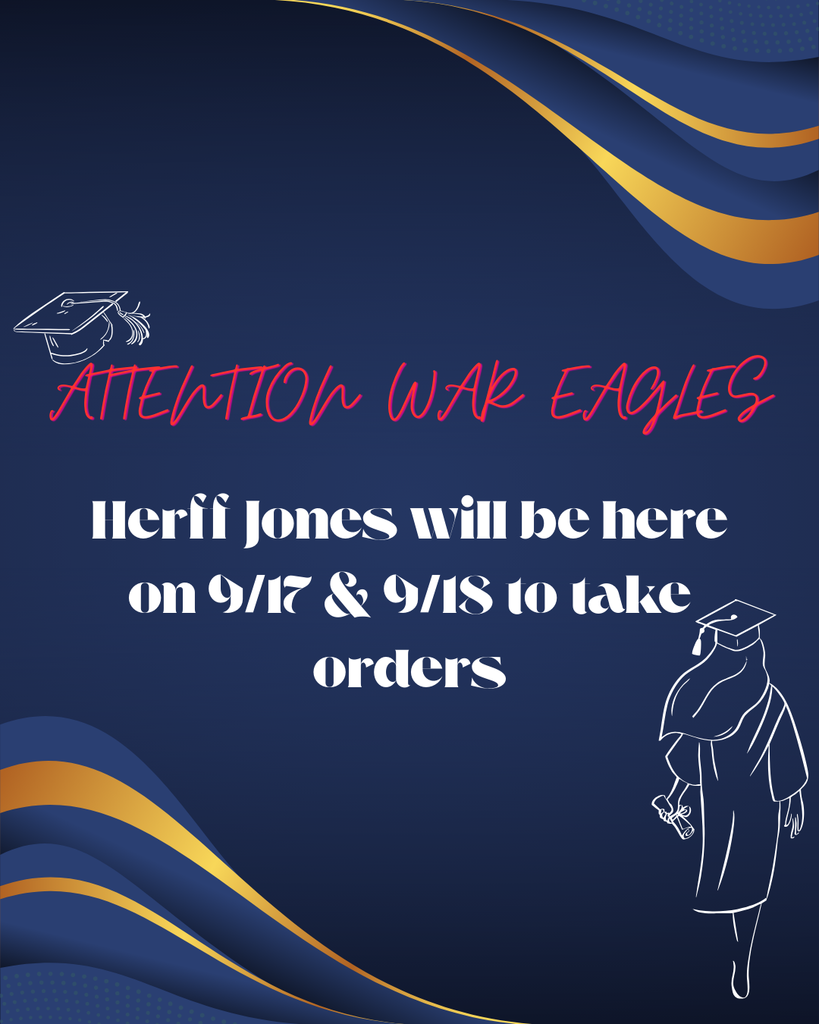 ATTENTION WAR EAGLES Herff Jones will be here on 9/17 & 9/18 to take orders