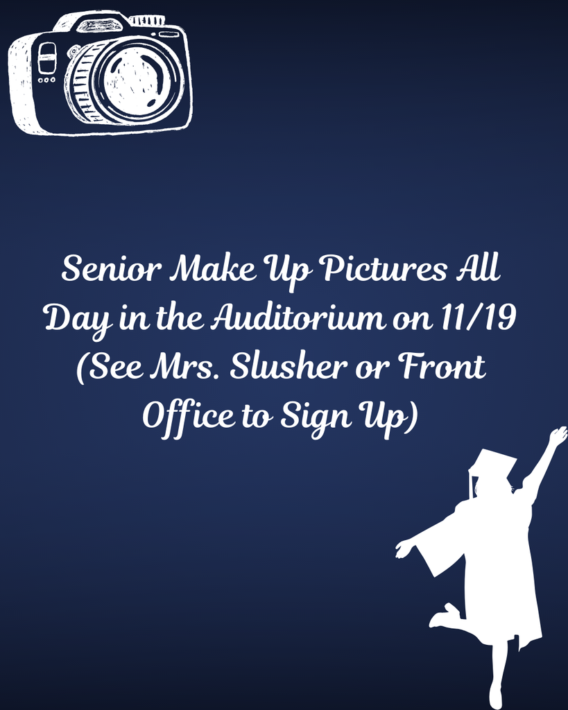 Senior Makeup Pictures All Day in the Auditorium on 11/19 (See Mrs. Slusher or Front Office to Sign Up)