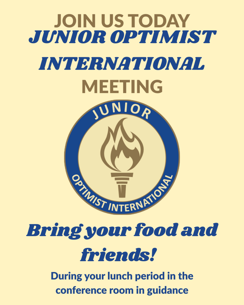 Junior optimist international meeting today during your lunch period in guidance 
