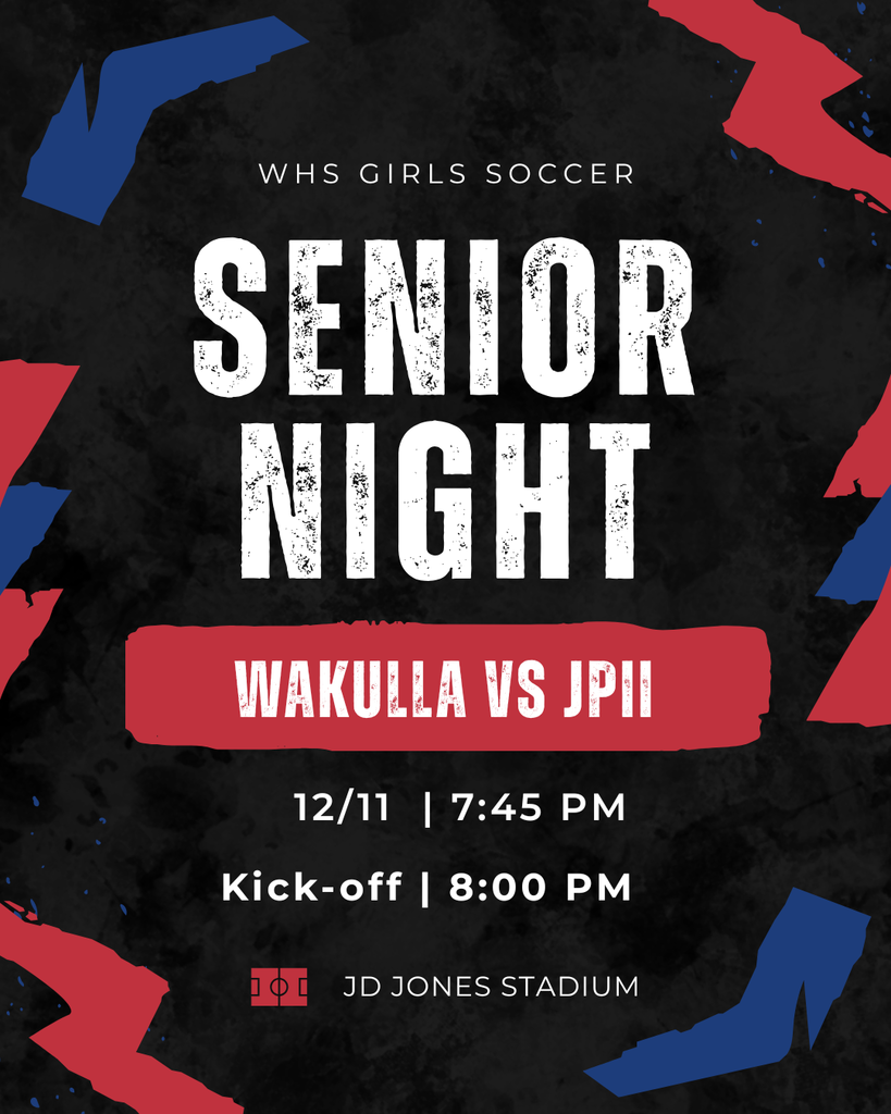 Wakulla High School Girls soccer has their senior night on Thursday, December 11 at the JD Jones Stadium. Senior night will start at 7:45, and the game kicks off at 8. Come out and support our lady war eagles!