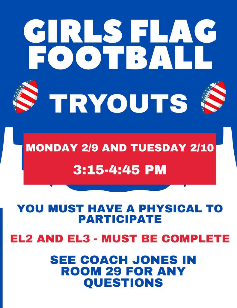 Girls Flag Football tryouts have been moved to Monday and Tuesday of next week. Red, White and Blue flyer. 