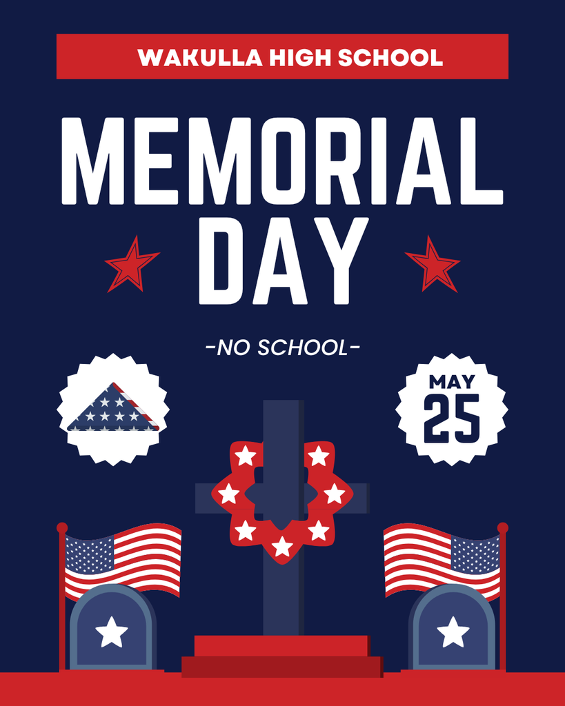 In honor of Memorial Day, there will be no school for all students and personnel on Monday, May 25. We remember and honor all those who served.