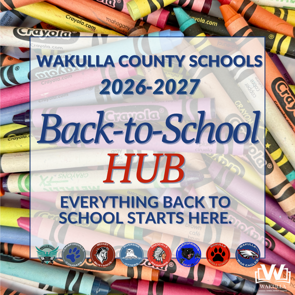 Colorful Crayons with the wording Wakulla County Schools Back to School Hub, Everything Back to School Starts Here