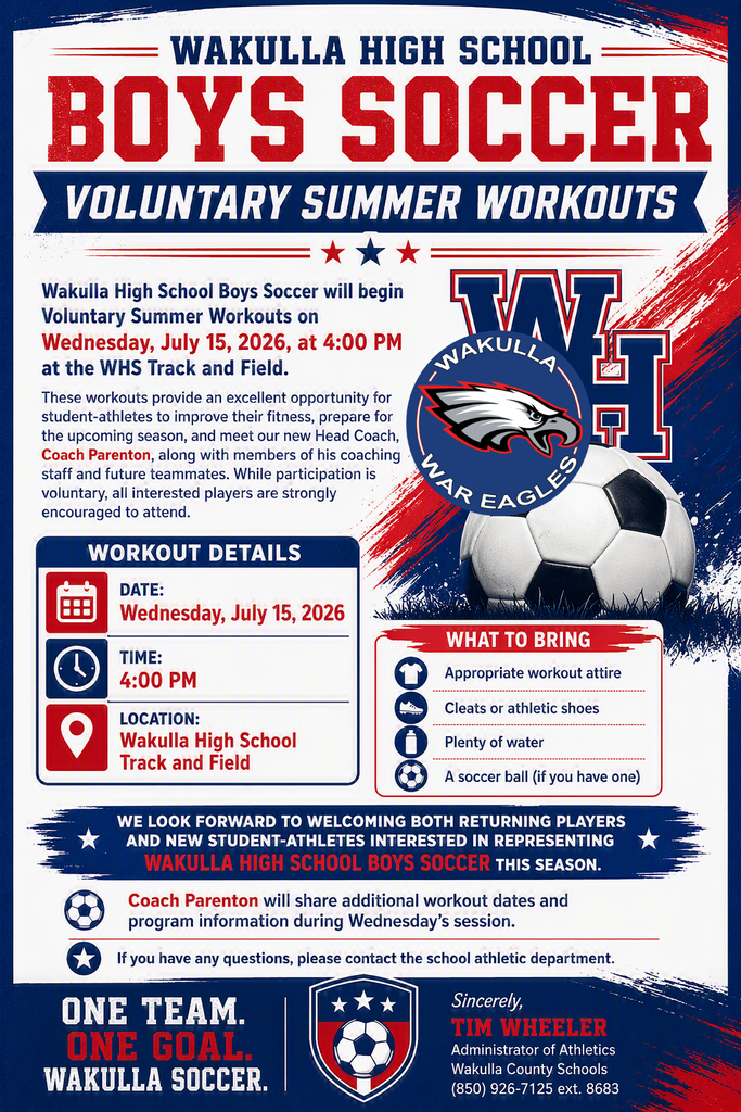 Wakulla High School Boys Soccer is hosting voluntary summer workouts on Wednesday, July 15, 2026, at 4:00 PM at the WHS Track and Field. The flyer details workout information, what to bring, and contact information for Tim Wheeler, Administrator of Athletics.