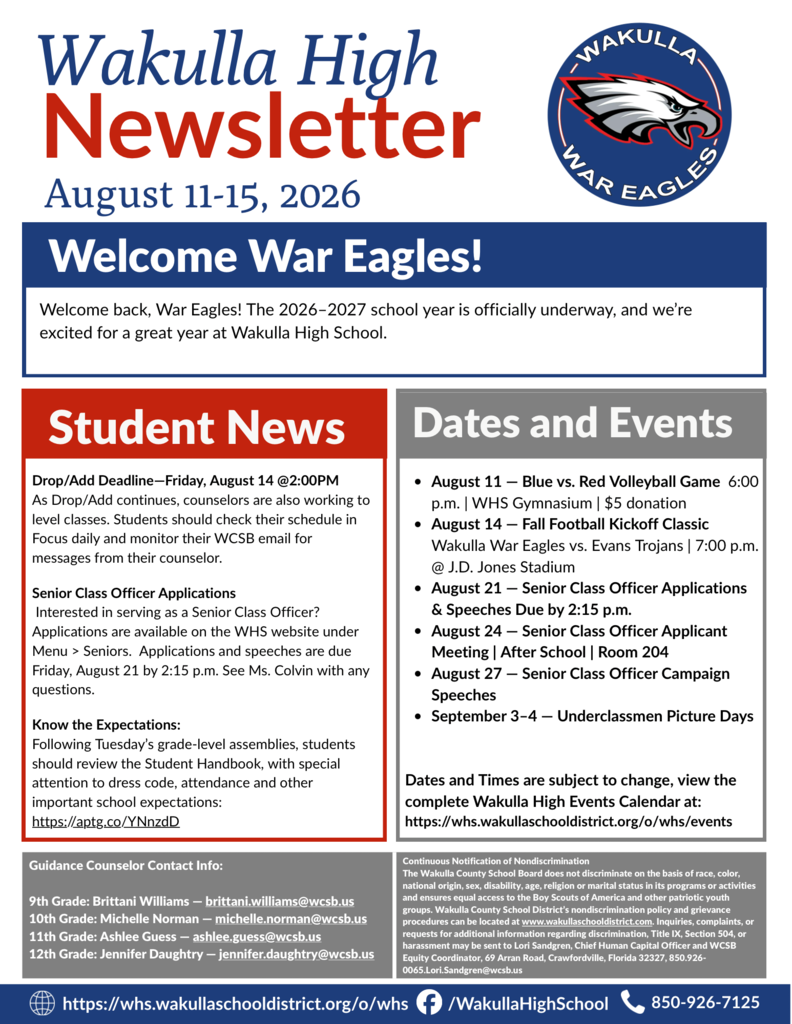 Wakulla High School Newsletter for August 11–15, 2026. The newsletter welcomes students back for the 2026–2027 school year and includes student news, upcoming dates and counselor contact information. Student reminders include the Drop/Add deadline on August 15 at 2:00 p.m., checking Focus schedules and WCSB email daily, Senior Class Officer applications due August 21, and reviewing the Student Handbook for dress code, attendance and school expectations. Upcoming events include the Blue vs. Red Volleyball Game on August 11 at 6:00 p.m., the Fall Football Kickoff Classic against Evans on August 14 at 7:00 p.m., Senior Class Officer deadlines and meetings, and Underclassmen Picture Days September 3–4.