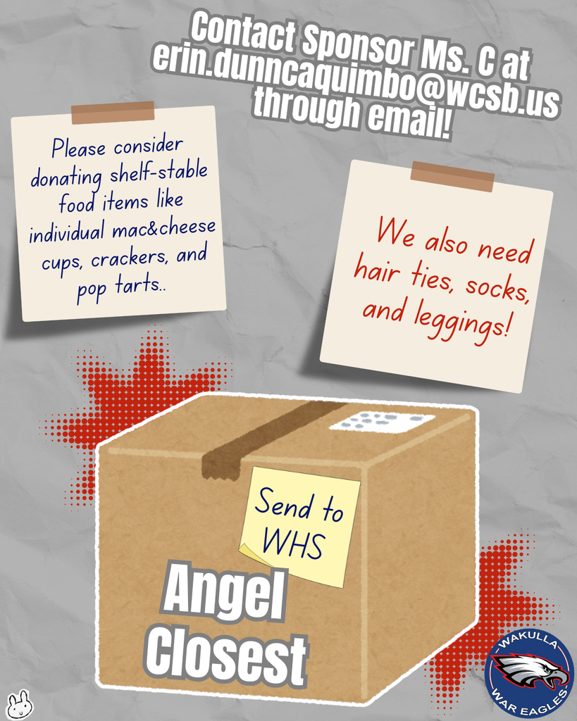 Wakulla High School Angel Closet donation flyer requesting shelf-stable food items such as individual mac and cheese cups, crackers and Pop-Tarts, as well as hair ties, socks and leggings. Donations may be sent to Wakulla High School. Contact sponsor Ms. C at erin.dunnicallimbo@wcsb.us by email for more information.