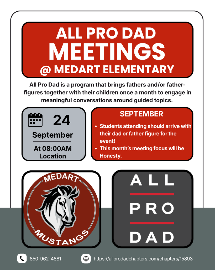 Medart Elementary All Pro Dad meeting flyer. The September meeting will be held September 24 at 8:00 AM. Students attending should arrive with their dad or father figure. This month’s topic is Honesty. The flyer includes Medart Elementary’s phone number, 850-962-4881, and information for the school’s All Pro Dad chapter.
