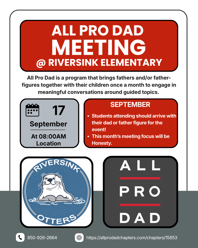 Riversink Elementary All Pro Dad meeting flyer. The September meeting will be held September 17 at 8:00 AM. Students attending should arrive with their dad or father figure. This month’s topic is Honesty. The flyer includes Riversink Elementary’s phone number, 850-926-2664, and information for the school’s All Pro Dad chapter.