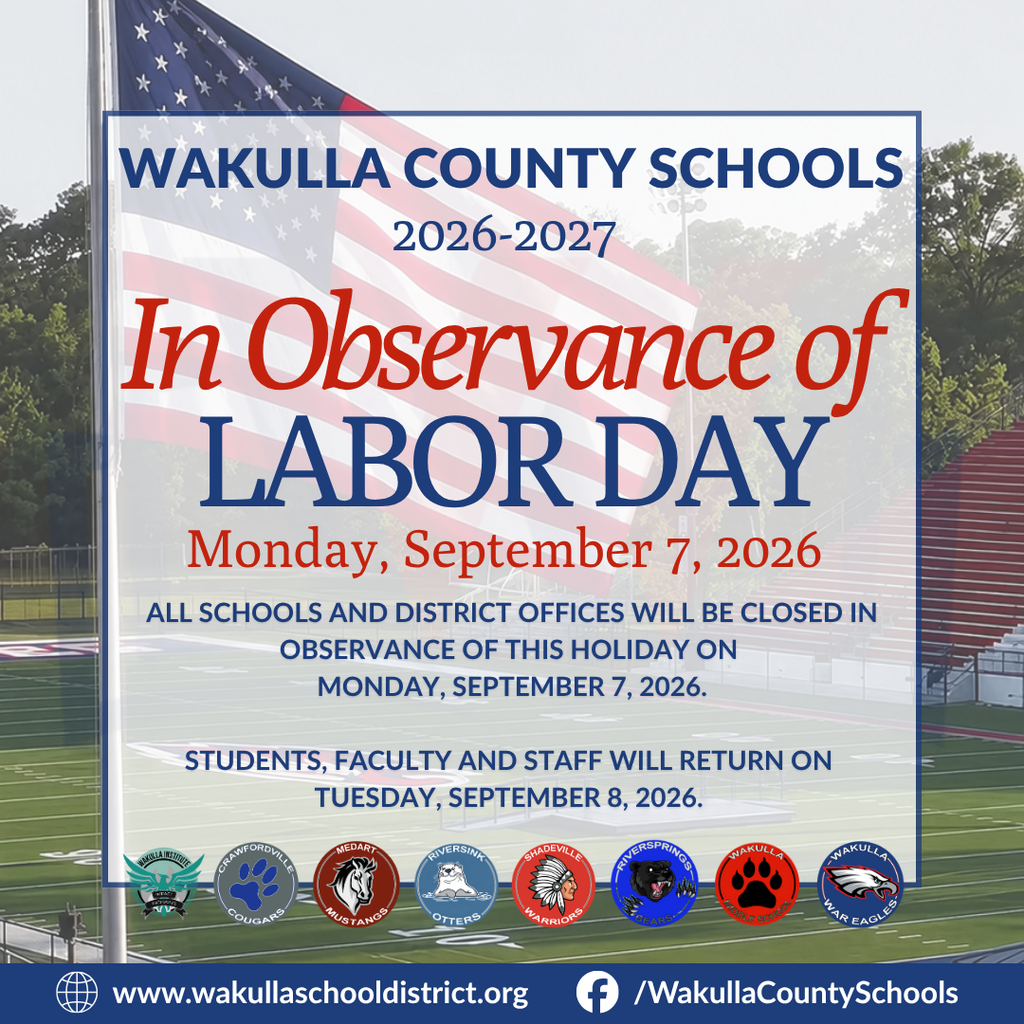 Wakulla County Schools 2026–2027 Labor Day closure graphic featuring an American flag over the Wakulla High School football stadium. All schools and district offices will be closed Monday, September 7, 2026, in observance of Labor Day. Students, faculty and staff will return Tuesday, September 8, 2026. School logos and district contact information appear along the bottom.