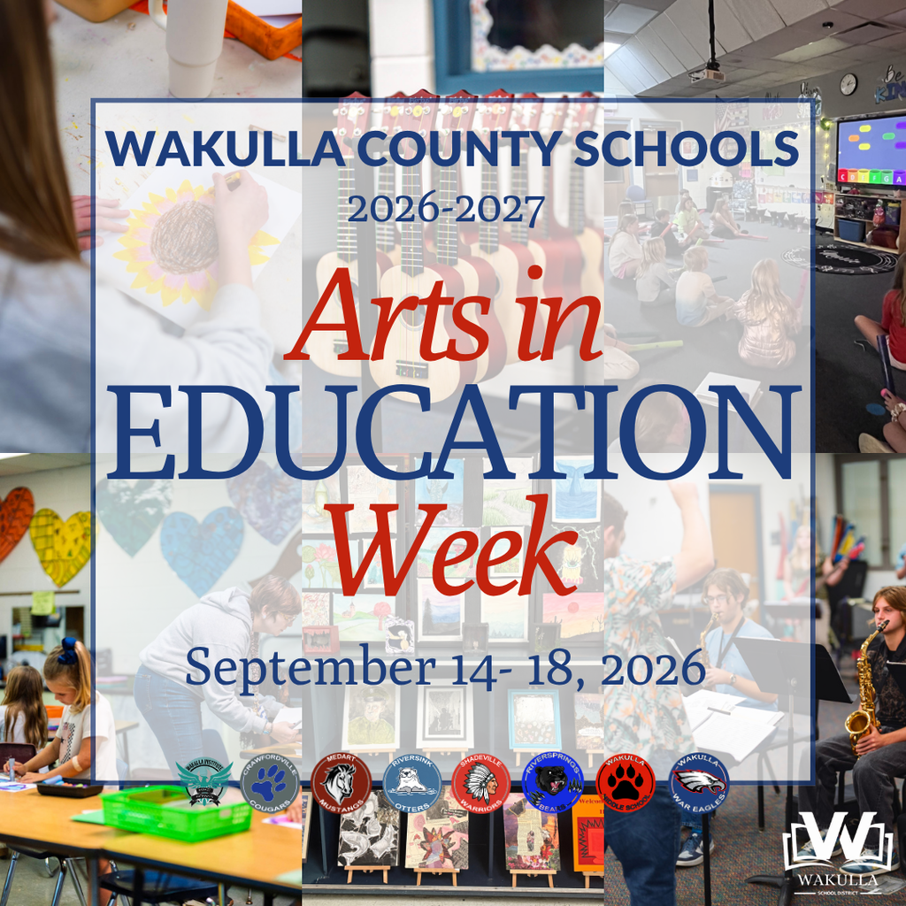 National Arts in Education Week graphic for Wakulla County Schools, September 14–18, 2026. The design features a collage of Wakulla students participating in arts education, including visual art, music and performance activities. The center reads “National Arts in Education Week” with the message “Celebrating Creativity • Inspiring Expression • Building Confidence.” Wakulla County Schools and school logos appear at the bottom with the district tagline, “Rigorous • Resilient • Relevant.”