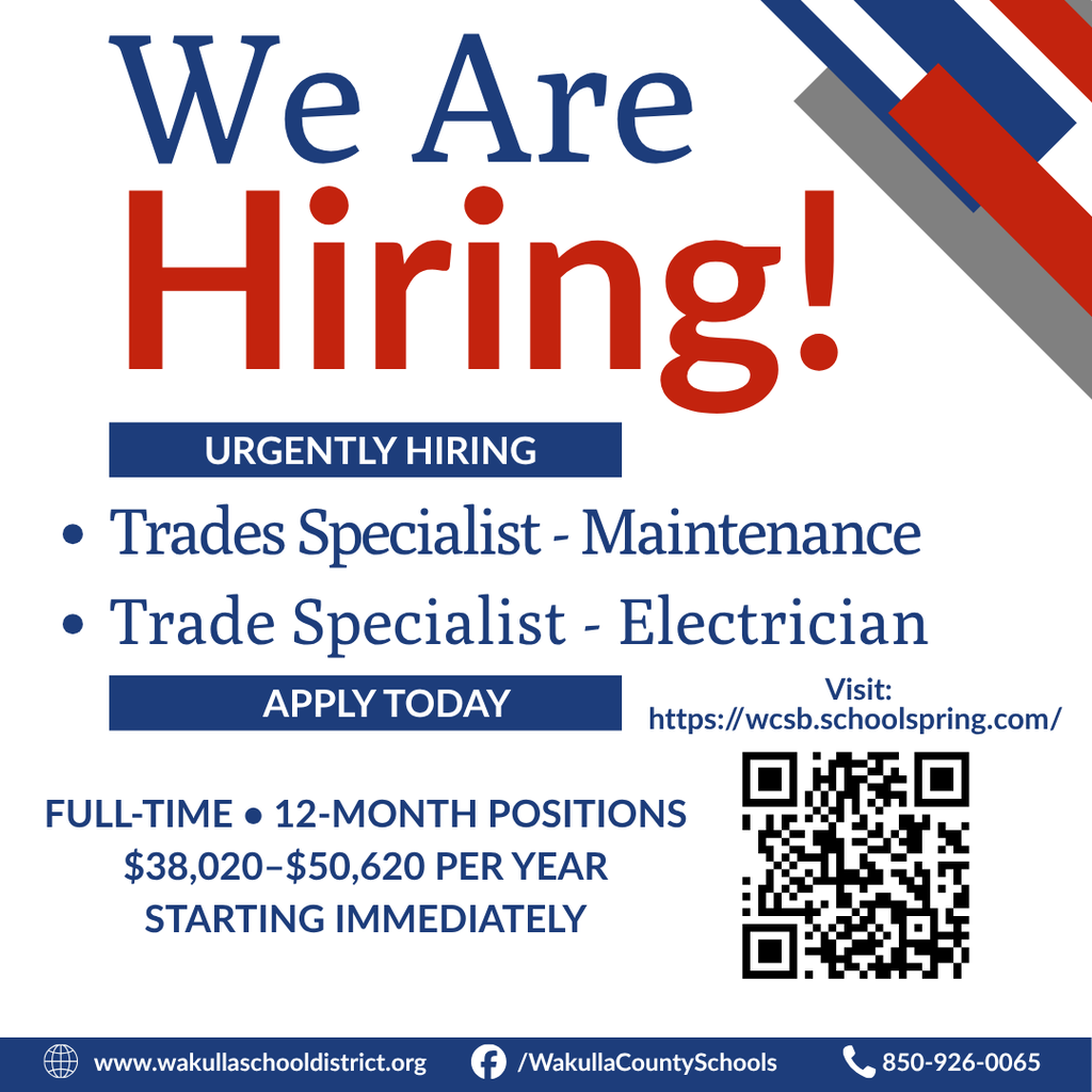 Wakulla County Schools hiring graphic announcing two full-time, 12-month openings: Trades Specialist – Maintenance and Trades Specialist – Electrician. Salary ranges from $38,020 to $50,620 per year, with an immediate start date. Apply at wcsb.schoolspring.com or scan the QR code. For more information, call 850-926-0065.