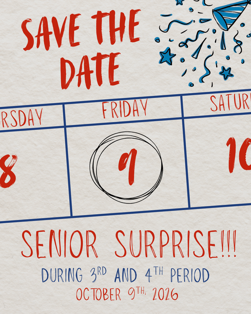Senior Surprise!! This will be during 3rd and 4th period on October 9th.