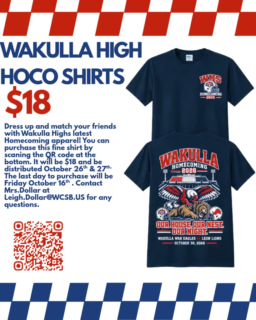 🏈 WAKULLA HIGH HOMECOMING SHIRTS ARE HERE! 🦅 Get your 2026 Homecoming shirt for just $18! ❤️💙 $18 each Last day to order: Friday, October 16 Shirts distributed: October 26 & 27 Show your school spirit and dress up & match your friends! Order yours through the QR code or sign-up form! Questions? Contact Mrs. Dollar at Leigh.Dollar@wcsb.us