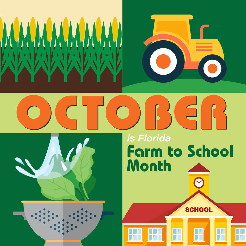 Colorful Florida Farm to School Month graphic featuring rows of corn, a tractor, fresh leafy greens being rinsed in a colander and a school building. Large text reads, “October is Florida Farm to School Month.”