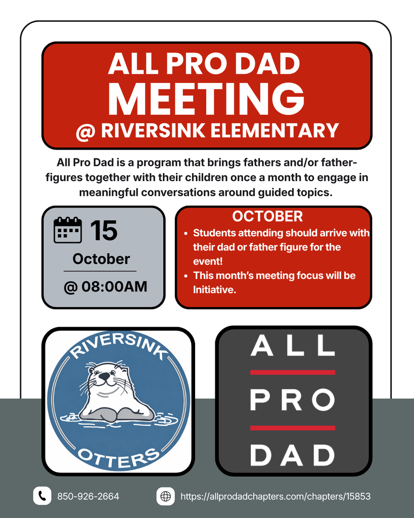 Riversink Elementary All Pro Dad meeting flyer. The October meeting will be held October 15 at 8:00 a.m. Students attending should arrive with their dad or father figure. The month’s discussion topic is Initiative. The flyer includes the Riversink Otters and All Pro Dad logos, phone number 850-926-2664, and the chapter website.
