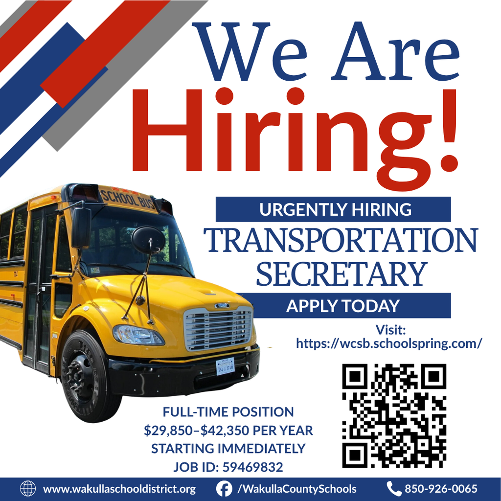 Wakulla County Schools urgently hiring graphic for a full-time Transportation Secretary position. Salary ranges from $29,850 to $42,350 per year, with an immediate start date. Job ID 5946832. Graphic includes a yellow school bus, QR code and application website, wcsb.schoolspring.com.