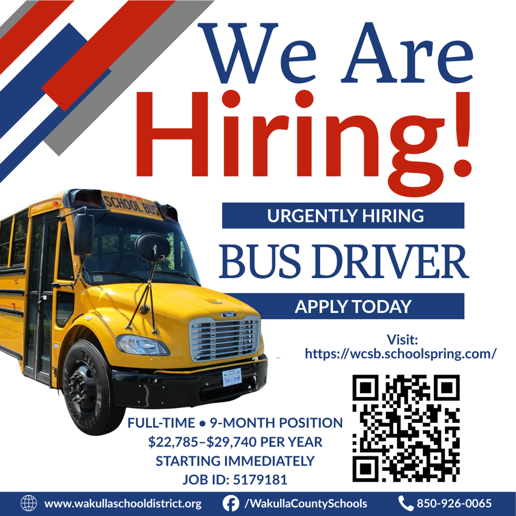 Wakulla County Schools urgently hiring graphic for a full-time, nine-month Bus Driver position. Salary ranges from $22,785 to $29,740 per year, with an immediate start date. Graphic includes a yellow school bus, QR code and application website, wcsb.schoolspring.com.