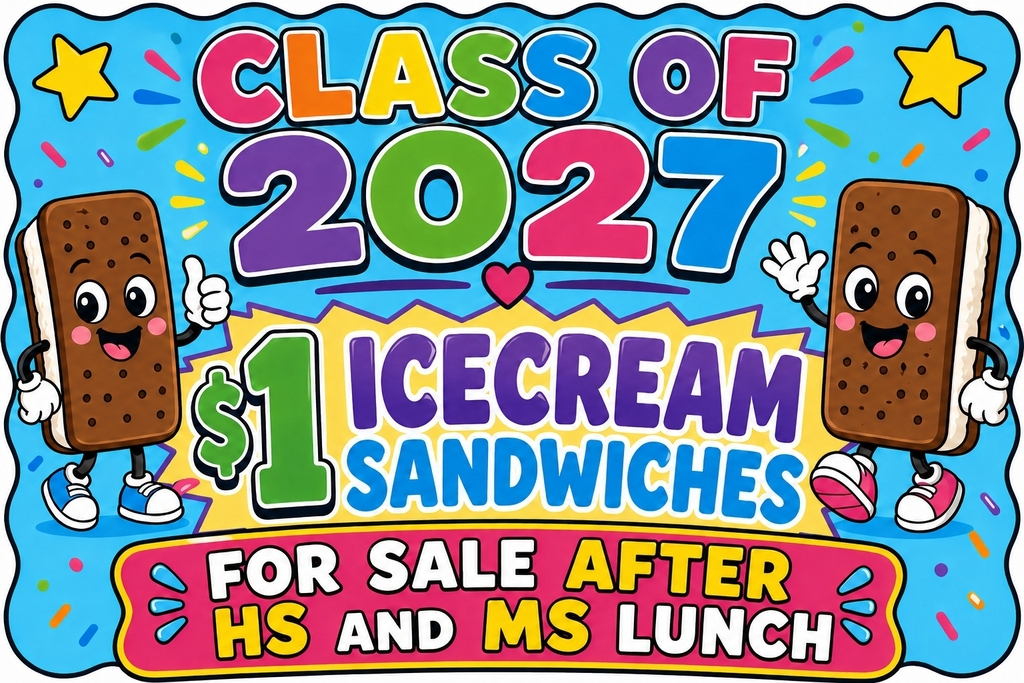 Hello MS and HS parents.  Our class of 2027 is selling ice cream sandwiches after lunch for $1!!  
