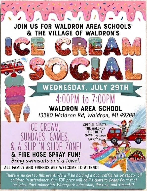 Beat the Heat! 🍦💦 You’re Invited to Our School Community Ice Cream Social & Water Park Day! We are absolutely thrilled to invite our entire school and community to some cool treats and summer splashes! Together with our fantastic partners at the Village and the Fire Department, we’re turning the school grounds into our very own water park. Here is what we have lined up for you: 🍦 Free Ice Cream to sweeten up your day 💦 Slip & Slides and Games for some family fun 🚒 A giant cooldown courtesy of the Fire Department's hose! The best part? Everything is 100% free, and absolutely everyone is welcome. This event is our way of saying a massive thank you for everything you do. We truly appreciate our community and can't wait to celebrate some summer fun with you.