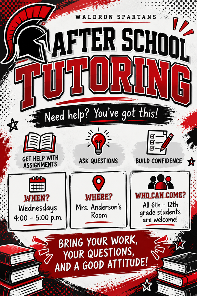 Dear Waldron Area Schools Parents and Guardians, We are pleased to announce an additional academic support opportunity for our students: the Waldron Spartans After-School Tutoring program! Open to all students in grades 6 through 12, this program offers a welcoming environment where students can get targeted help with coursework, ask questions, and build confidence in their skills. Tutoring sessions will take place every Wednesday from 4:00 p.m. to 5:00 p.m. in Mrs. Anderson’s room. Please encourage your student to bring their assignments, their questions, and a ready-to-learn attitude as we work together to support their success.