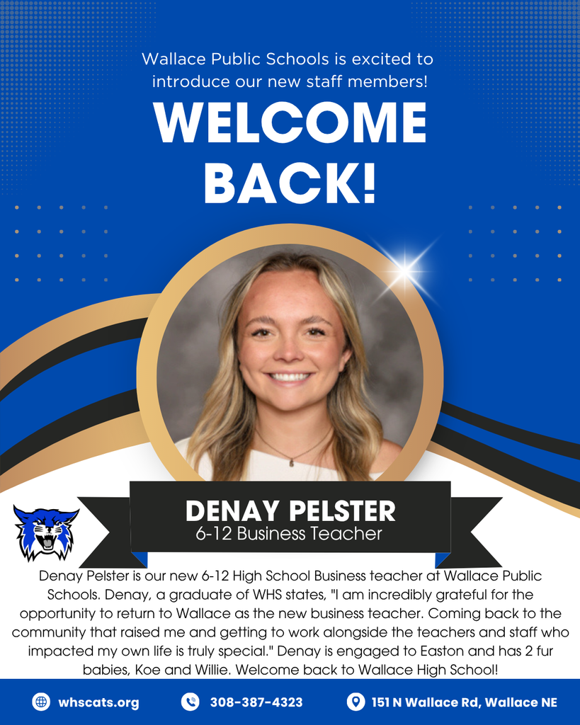 Ms. Denay Pelster is our new 6-12 High School Business teacher at Wallace Public Schools.