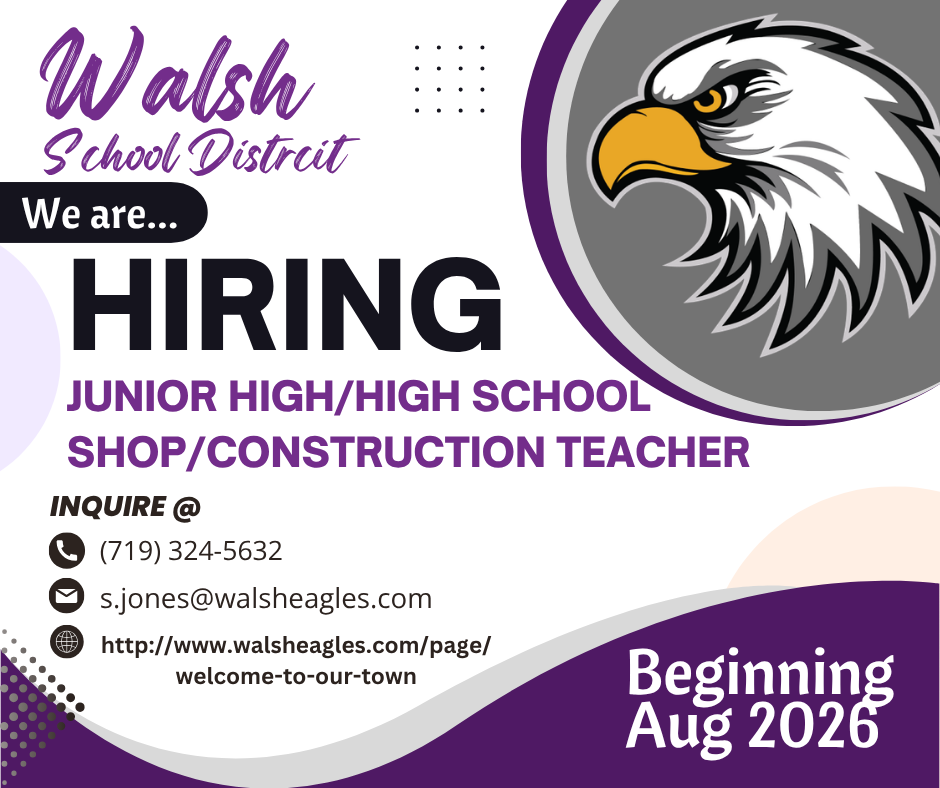 Walsh JH/HS  is hiring a Shop/Construction Teacher for 26-27 school year.