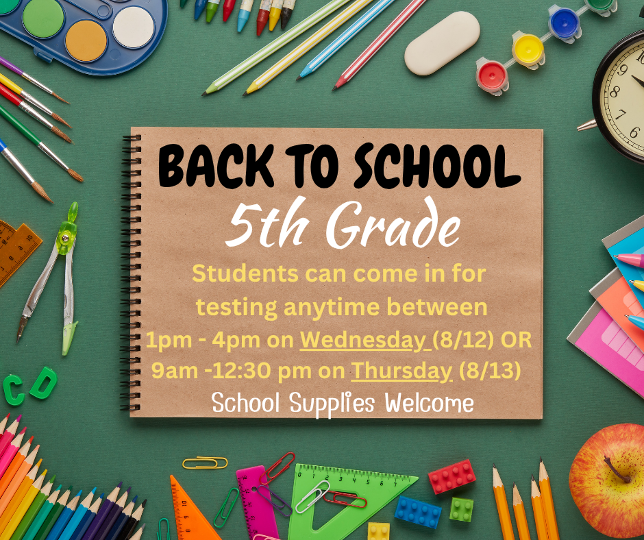 Fifth Grade Testing Days 8/12/26 or 8/13/26