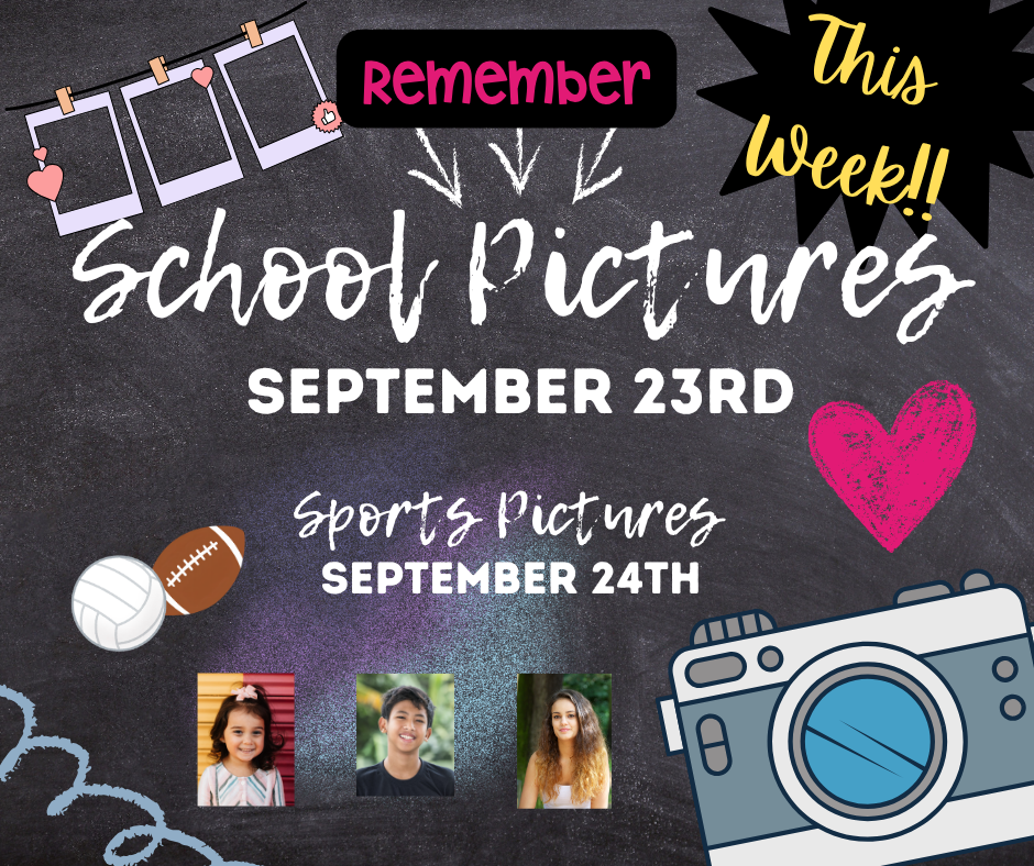 School Pictures September 23rd -- Sports Pictures JH/HS September 24th