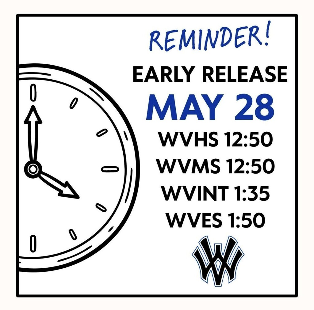 WVISD last day of school and early release reminder on May 28th .