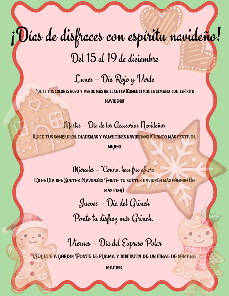 Holiday Spirit Week is December 15-19. La Semana del Espíritu Navideño es del 15 al 19 de diciembre