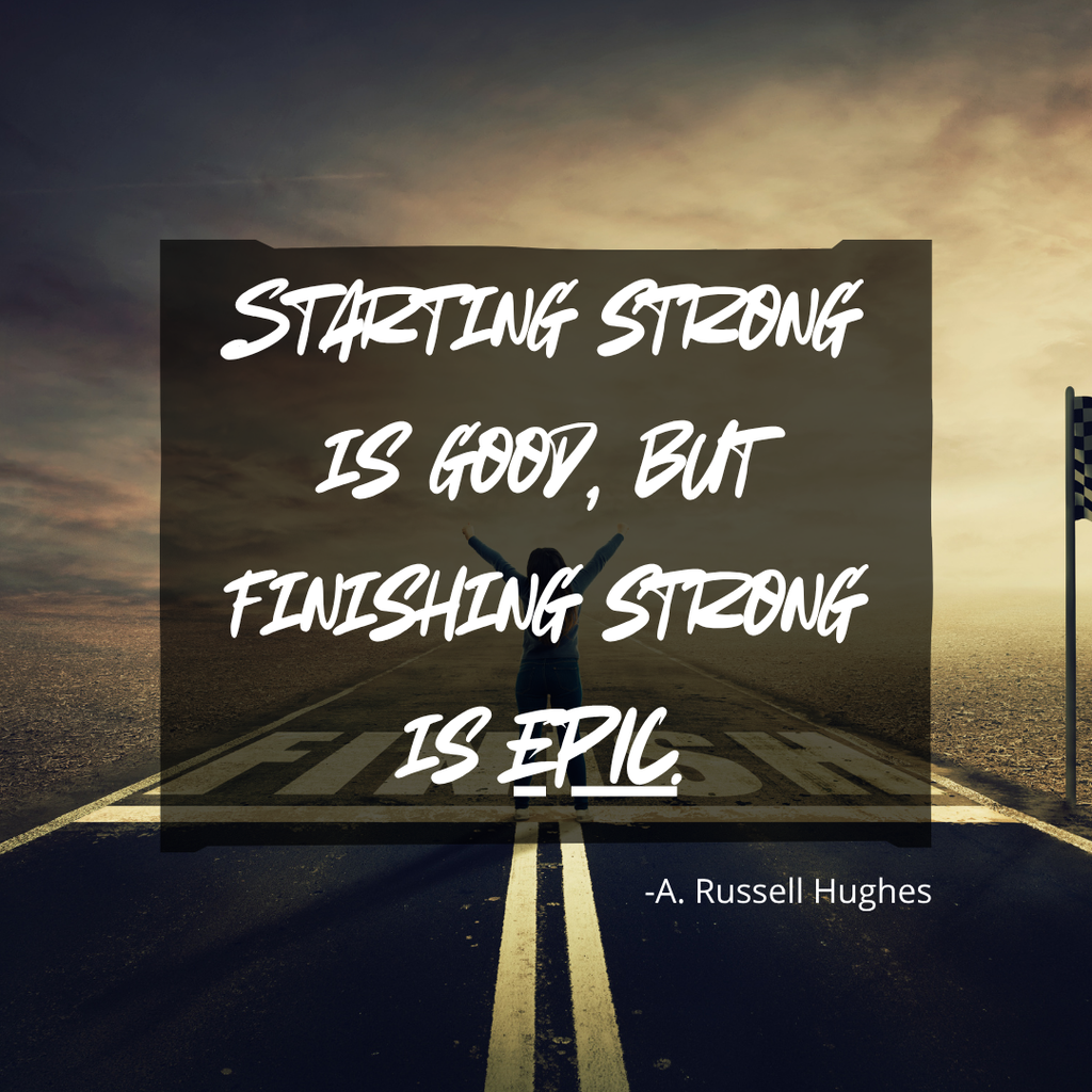 finish strong