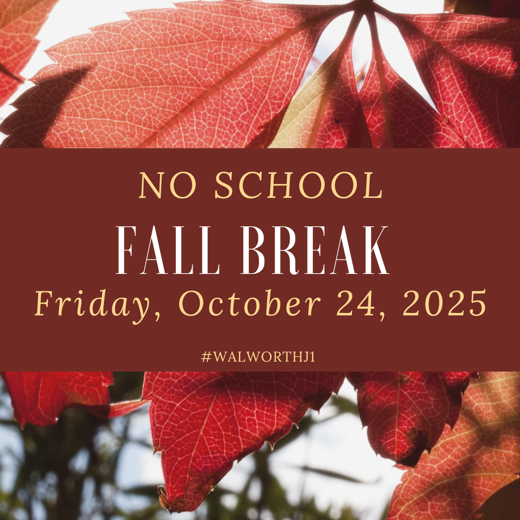Picture of red fall leaves with text: No School Fall Break. Friday, October 24, 2025 #WalworthJ1