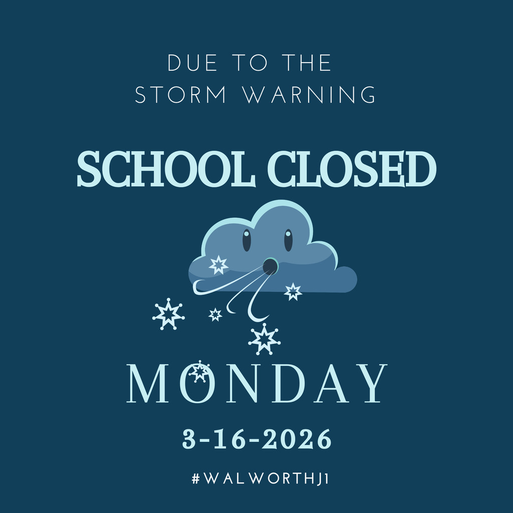 Walworth Jt. Schools: Walworth Families, due to a winter storm warning, school will be closed tomorrow: Monday, March 16, 2026