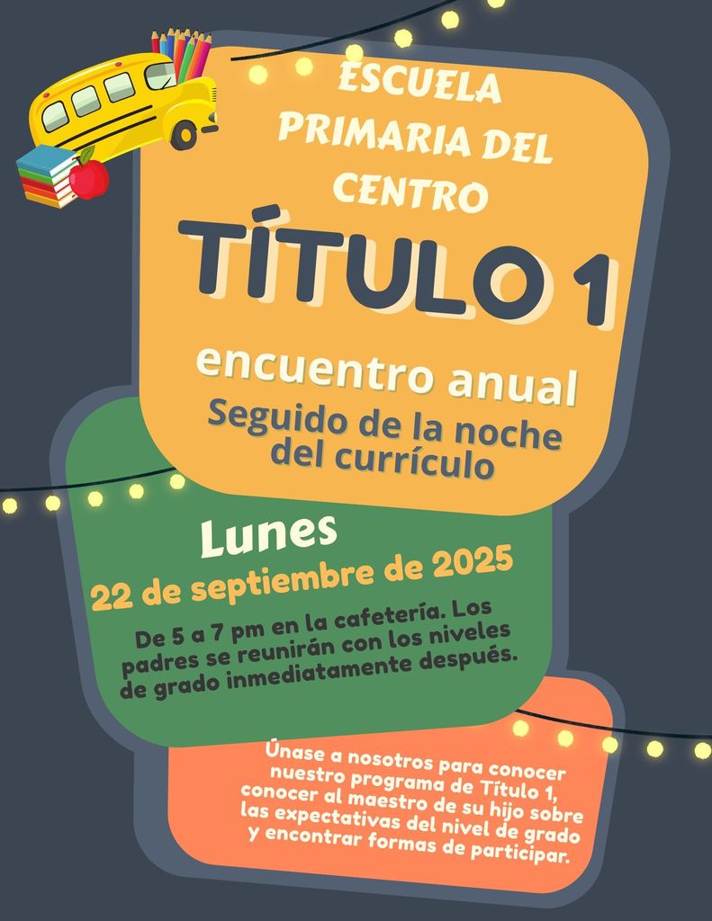 Join us on Monday, September 22nd at 5 p.m. for our Title I Annual Meeting at Center Elementary.