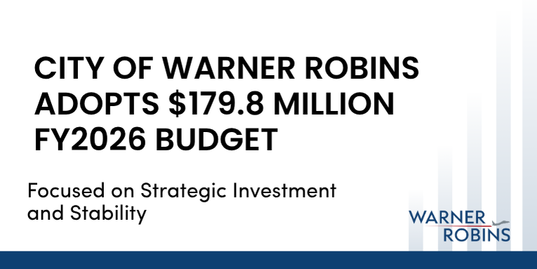 City of Warner Robins Adopts $179.8 Million FY2026 Budget