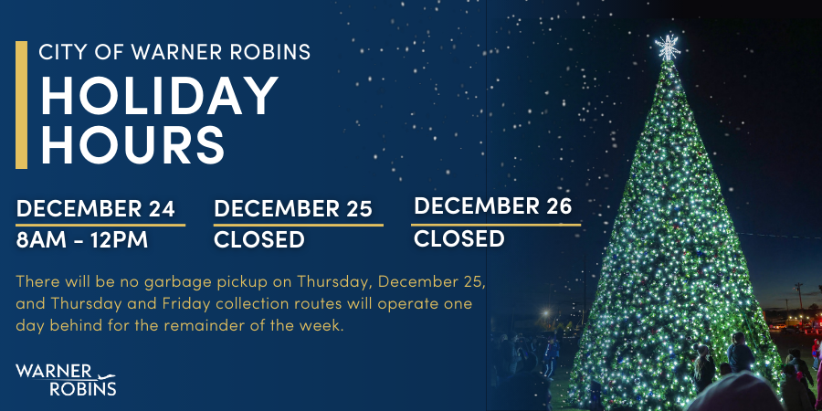 City of Warner Robins Announces Holiday Office Adjustments and Garbage Pickup Schedule