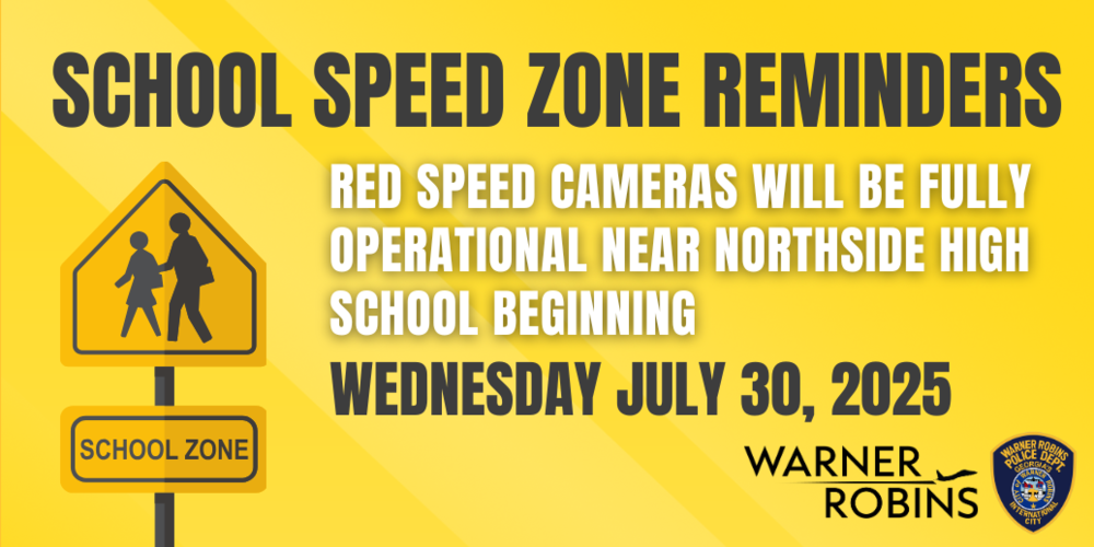 he Warner Robins Police Department wants to remind citizens about the speed cameras installed near Warner Robins High School, Lake Joy Elementary and Primary, Northside High School, and Huntington Middle School. As the 2025–2026 school session begins, the Red Speed cameras near each school will be fully operational beginning Wednesday, July 30, 2025.