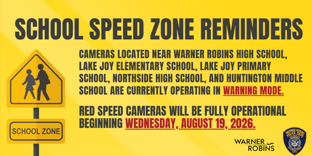 As students return for the 2026–2027 school year, the Warner Robins Police Department is reminding motorists to slow down and use extra caution in school zones. Speed safety cameras located near Warner Robins High School, Lake Joy Elementary School, Lake Joy Primary School, Northside High School, and Huntington Middle School are currently operating in warning mode