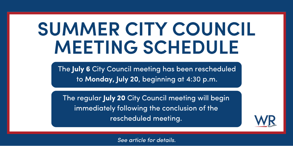 City Council meeting originally scheduled for July 6 has been rescheduled to Monday, July 20, at 4:30 p.m. The regular City Council meeting scheduled for July 20 will be held following the conclusion of the rescheduled meeting.