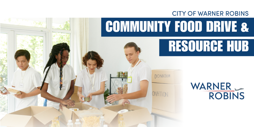 City of Warner Robins Launches Community Food Drive and Resource Hub to Support Residents Affected by Current Events
