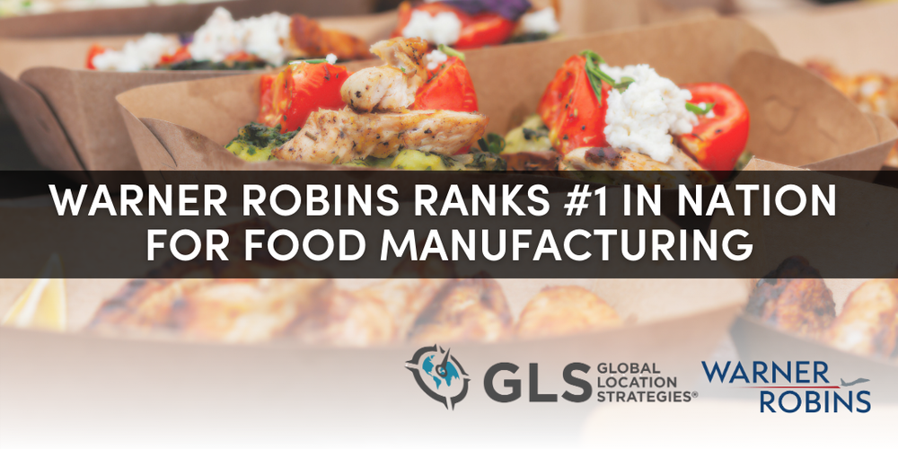 Warner Robins Ranked #1 in U.S. for Food Manufacturing in New National Report
