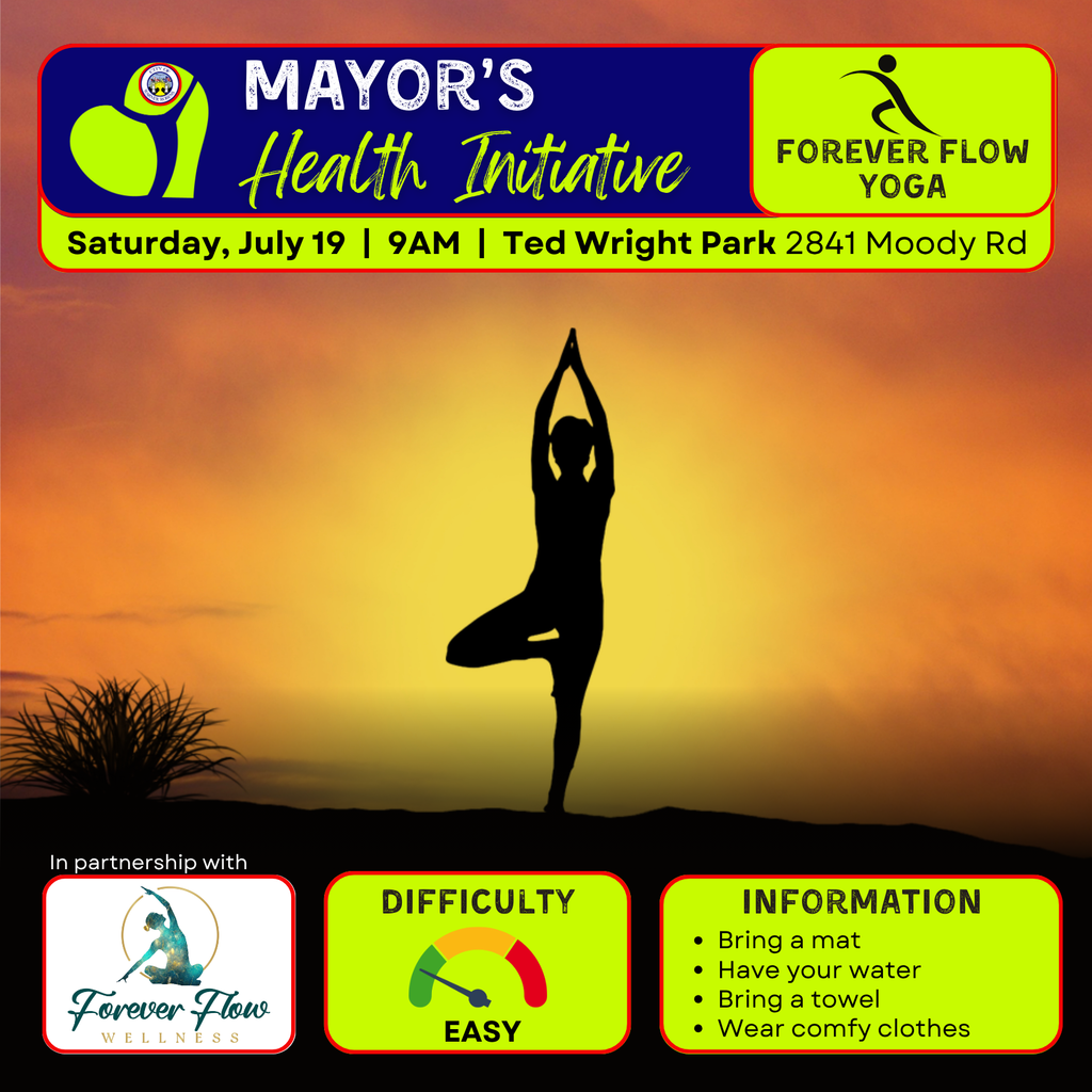Start your Saturday with Forever Flow Yoga, part of the Mayor’s Health Initiative, on July 19 at 9AM at Ted Wright Park.
