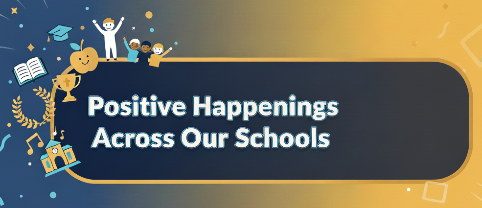 Positive Happenings Across Our Schools Banner Image