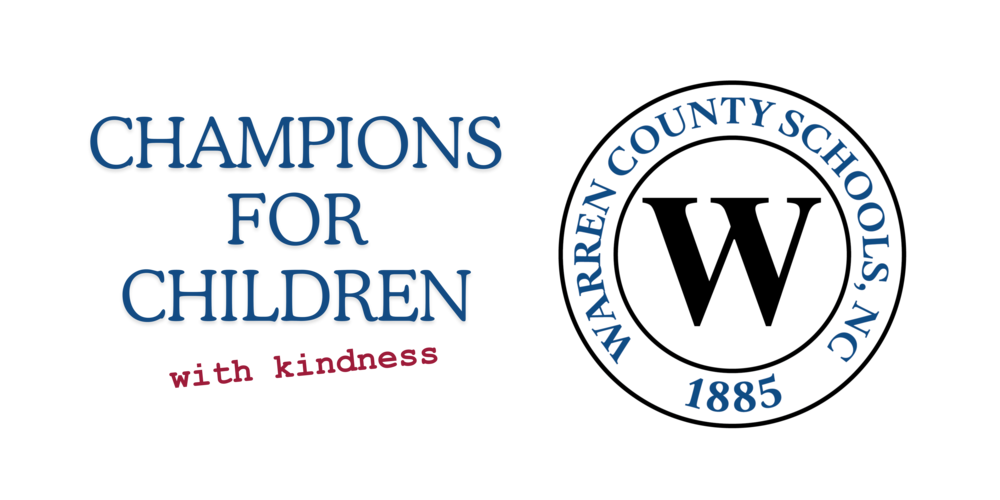 Champions for Children with kindness. Warren County Schools, NC. 1885.