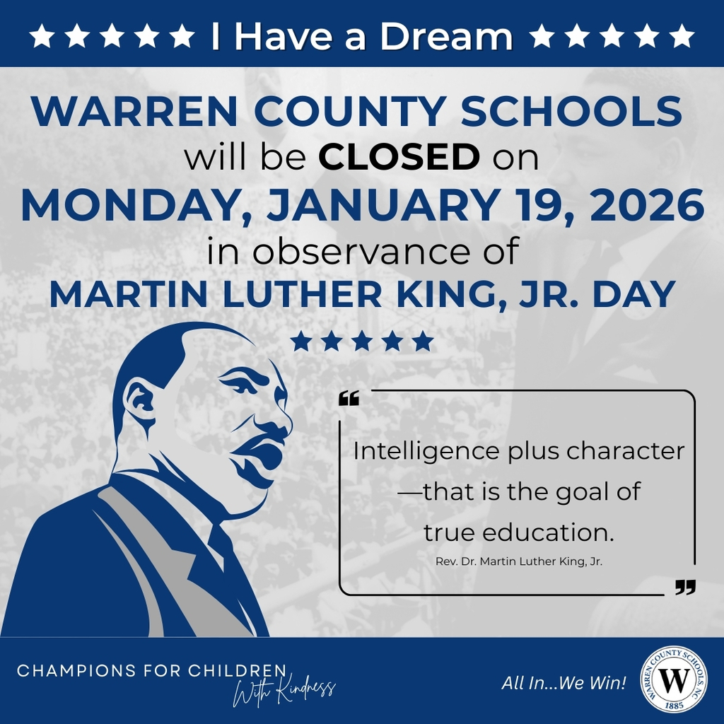Warren County Schools will be closed on Monday, January 19 in observance of MLK Jr Day