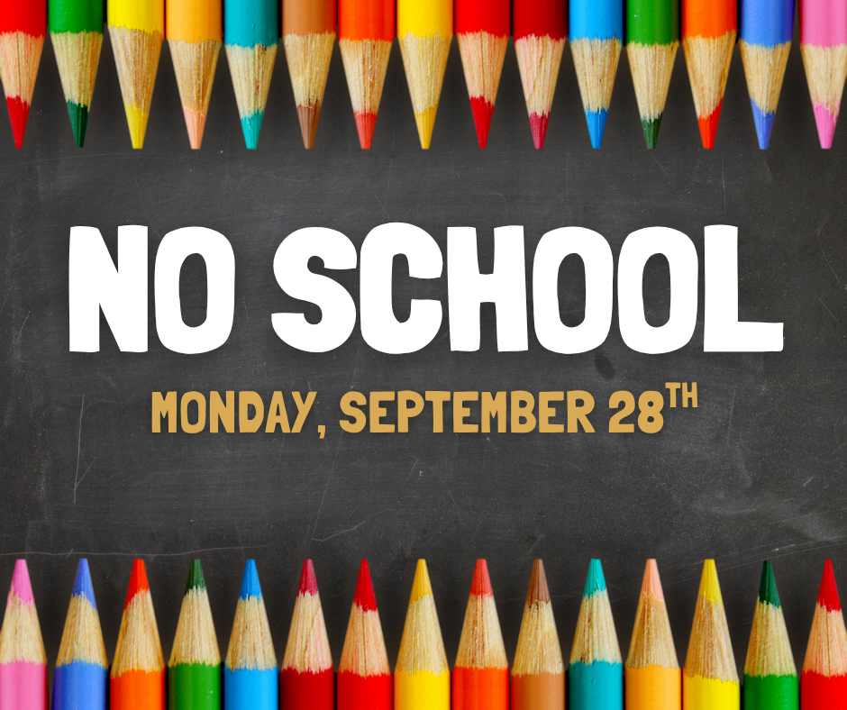 No School | Monday, September 28th